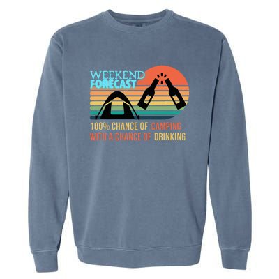 Weekend Forecast Camping With A Chance Of Drinking Garment-Dyed Sweatshirt