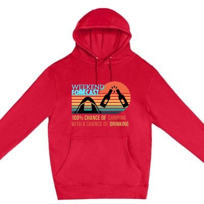 Weekend Forecast Camping With A Chance Of Drinking Premium Pullover Hoodie