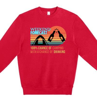 Weekend Forecast Camping With A Chance Of Drinking Premium Crewneck Sweatshirt