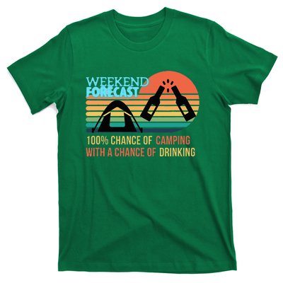 Weekend Forecast Camping With A Chance Of Drinking T-Shirt