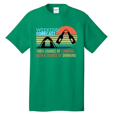 Weekend Forecast Camping With A Chance Of Drinking Tall T-Shirt