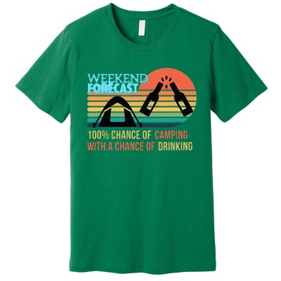 Weekend Forecast Camping With A Chance Of Drinking Premium T-Shirt