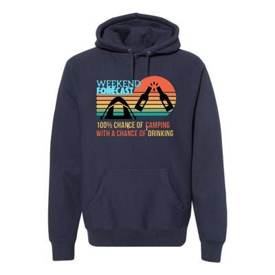 Weekend Forecast Camping With A Chance Of Drinking Premium Hoodie