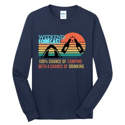 Weekend Forecast Camping With A Chance Of Drinking Tall Long Sleeve T-Shirt