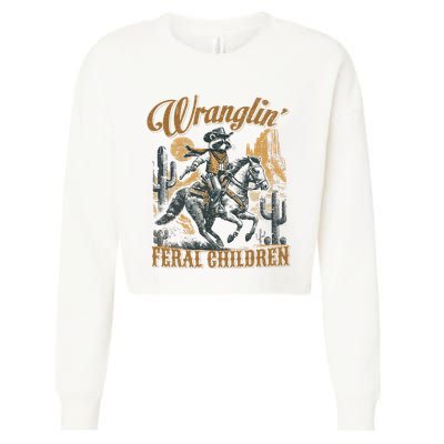 Wrangling Feral Children Funny Meme Racoon Cowboy Retro Cropped Pullover Crew