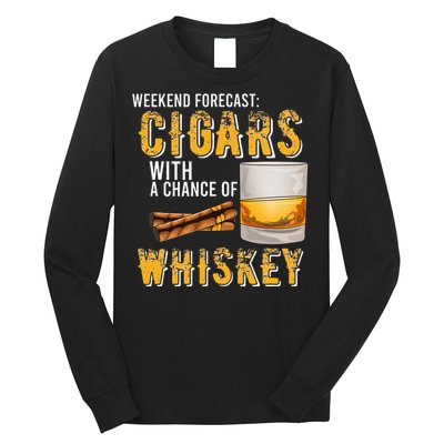 Weekend Forecast Cigars With Chance Of Whiskey Gifts Long Sleeve Shirt