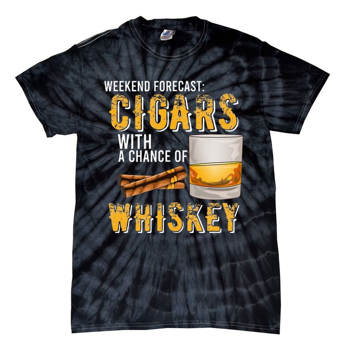 Weekend Forecast Cigars With Chance Of Whiskey Gifts Tie-Dye T-Shirt