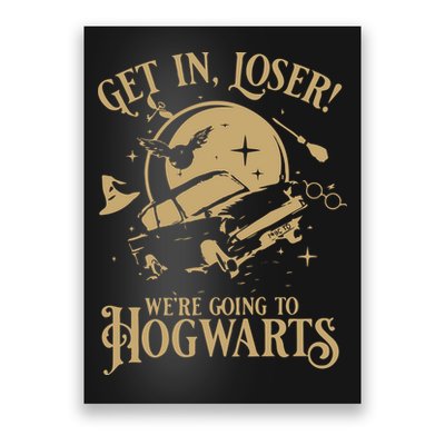 Wizard Flying Car Get In Loser Were Going To Hogwart Poster