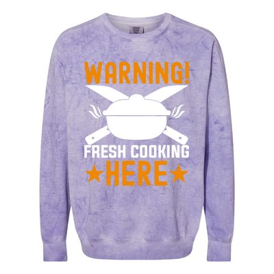 Warning! Fresh Cooking Here I Cooking Gift Colorblast Crewneck Sweatshirt