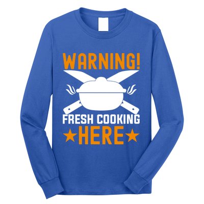 Warning! Fresh Cooking Here I Cooking Gift Long Sleeve Shirt