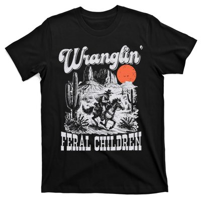 Wranglin Feral Children T-Shirt