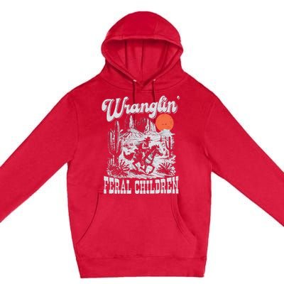 Wranglin Feral Children Premium Pullover Hoodie