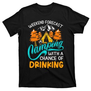 Weekend forecast camping with a chance of drinking T-Shirt