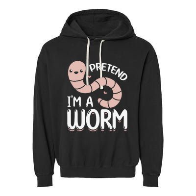 Worm Farm Cute Worm Composting Worm Lover Pretend I'm A Worm Garment-Dyed Fleece Hoodie