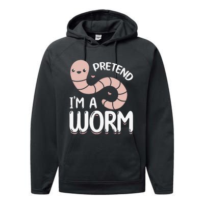 Worm Farm Cute Worm Composting Worm Lover Pretend I'm A Worm Performance Fleece Hoodie