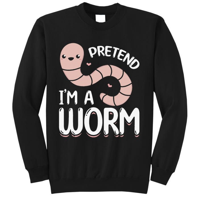 Worm Farm Cute Worm Composting Worm Lover Pretend I'm A Worm Sweatshirt