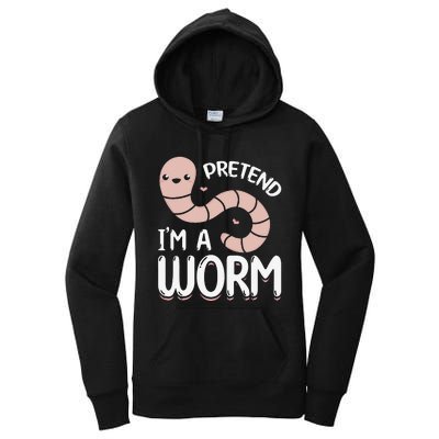 Worm Farm Cute Worm Composting Worm Lover Pretend I'm A Worm Women's Pullover Hoodie