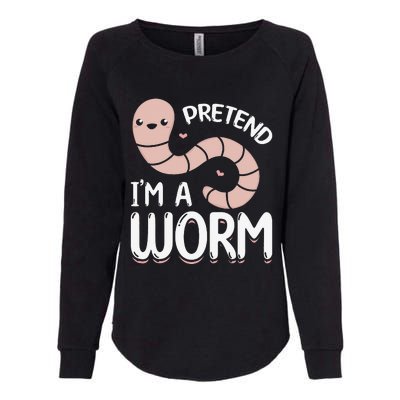 Worm Farm Cute Worm Composting Worm Lover Pretend I'm A Worm Womens California Wash Sweatshirt