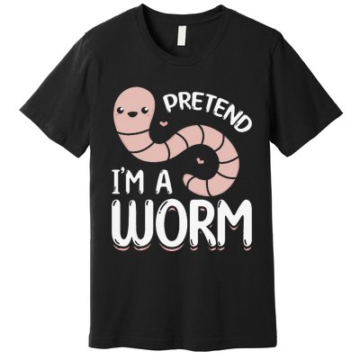 Worm Farm Cute Worm Composting Worm Lover Pretend I'm A Worm Premium T-Shirt