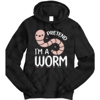 Worm Farm Cute Worm Composting Worm Lover Pretend I'm A Worm Tie Dye Hoodie