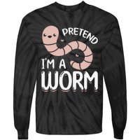 Worm Farm Cute Worm Composting Worm Lover Pretend I'm A Worm Tie-Dye Long Sleeve Shirt