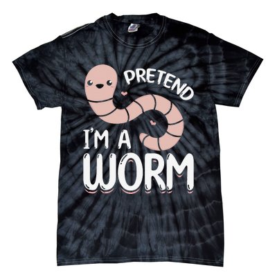 Worm Farm Cute Worm Composting Worm Lover Pretend I'm A Worm Tie-Dye T-Shirt