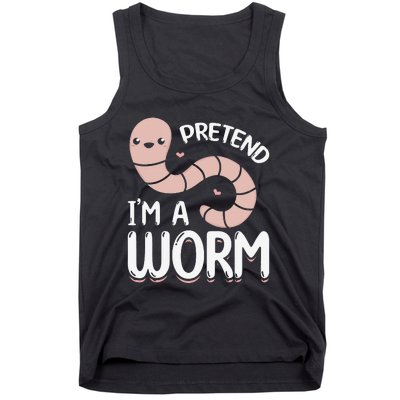 Worm Farm Cute Worm Composting Worm Lover Pretend I'm A Worm Tank Top