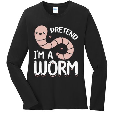 Worm Farm Cute Worm Composting Worm Lover Pretend I'm A Worm Ladies Long Sleeve Shirt