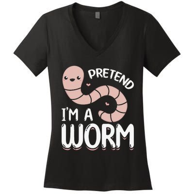 Worm Farm Cute Worm Composting Worm Lover Pretend I'm A Worm Women's V-Neck T-Shirt