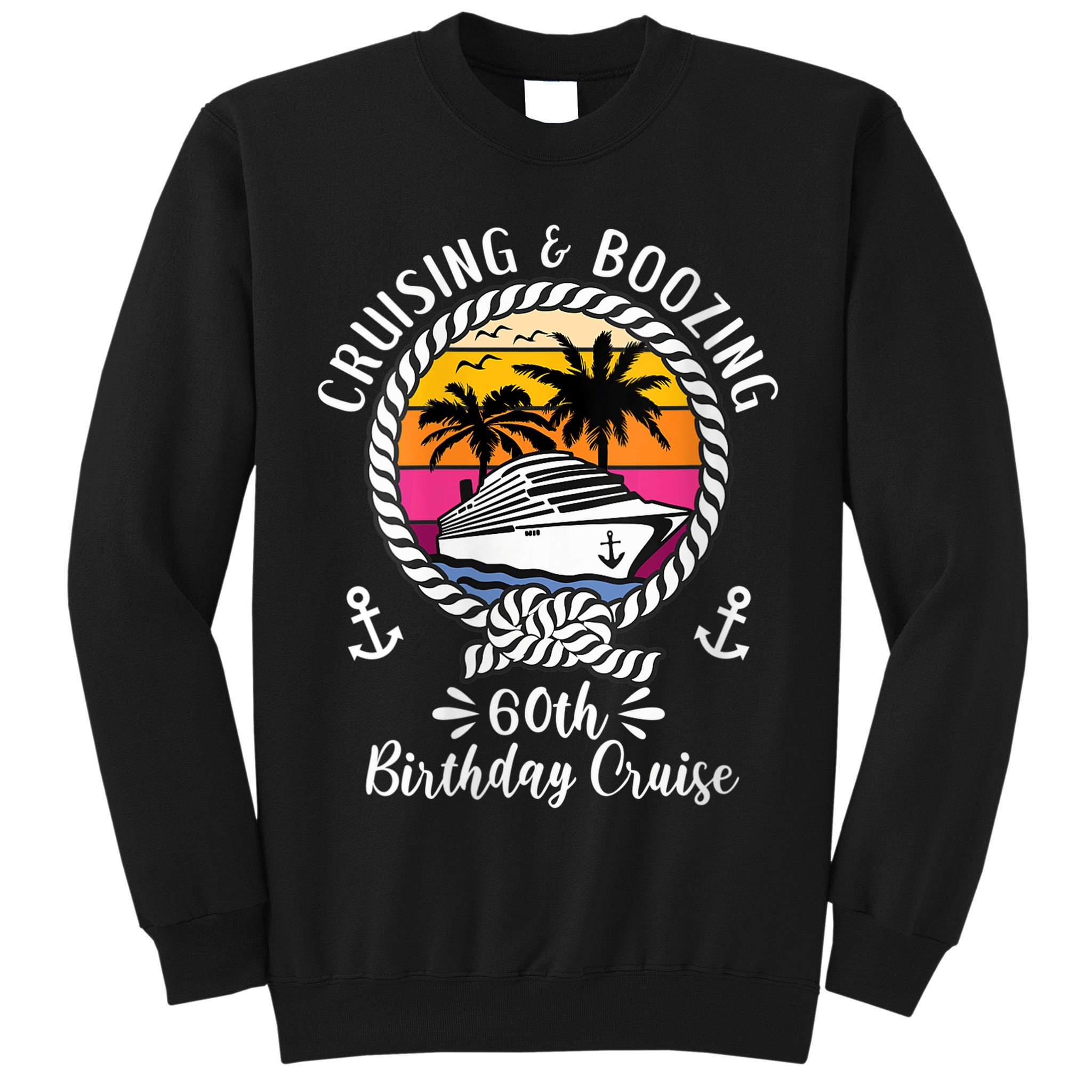 WoM.e.ns Funny Cruise Ship Cruising and Boozing 60th Birthday Cruise V-Neck Tall Sweatshirt