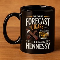 Weekend Forecast Cigars And Hennessy Cigar Life 11oz C Handle Ceramic Mug