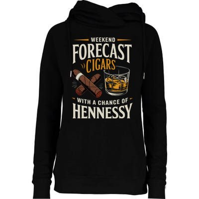 Weekend Forecast Cigars And Hennessy Cigar Life Womens Funnel Neck Pullover Hood