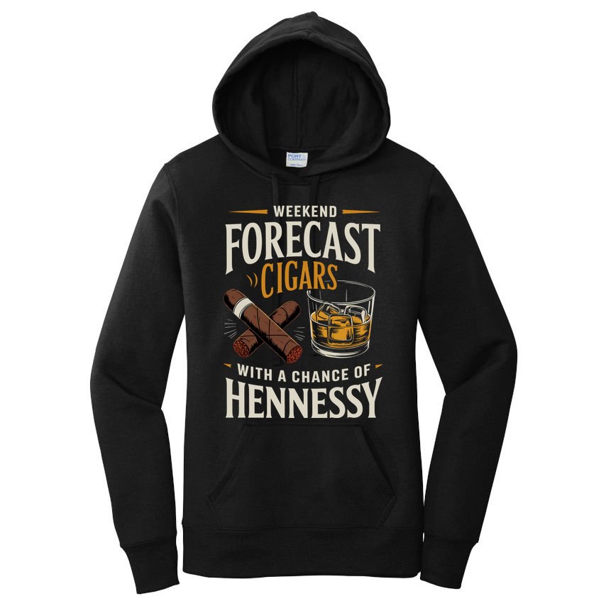 Weekend Forecast Cigars And Hennessy Cigar Life Women's Pullover Hoodie