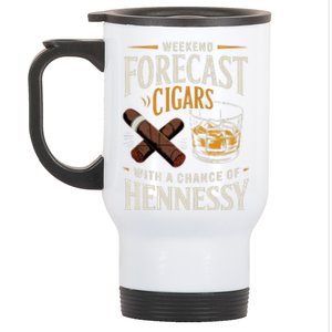 Weekend Forecast Cigars And Hennessy Cigar Life Stainless Steel Travel Mug