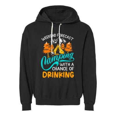 Weekend forecast camping a chance of drinking Garment-Dyed Fleece Hoodie