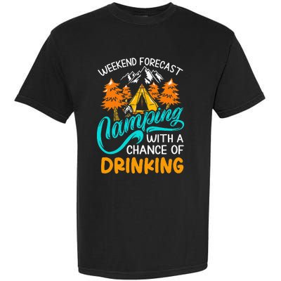 Weekend forecast camping a chance of drinking Garment-Dyed Heavyweight T-Shirt