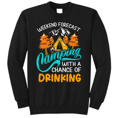 Weekend forecast camping a chance of drinking Sweatshirt