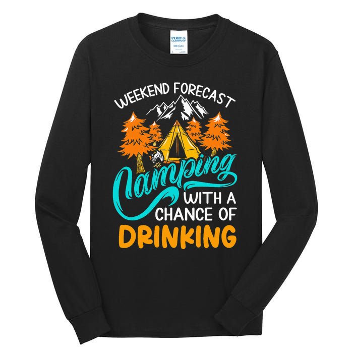 Weekend forecast camping a chance of drinking Tall Long Sleeve T-Shirt