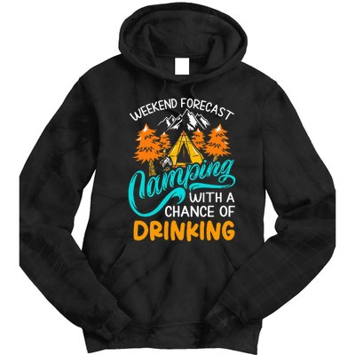 Weekend forecast camping a chance of drinking Tie Dye Hoodie