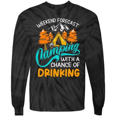 Weekend forecast camping a chance of drinking Tie-Dye Long Sleeve Shirt