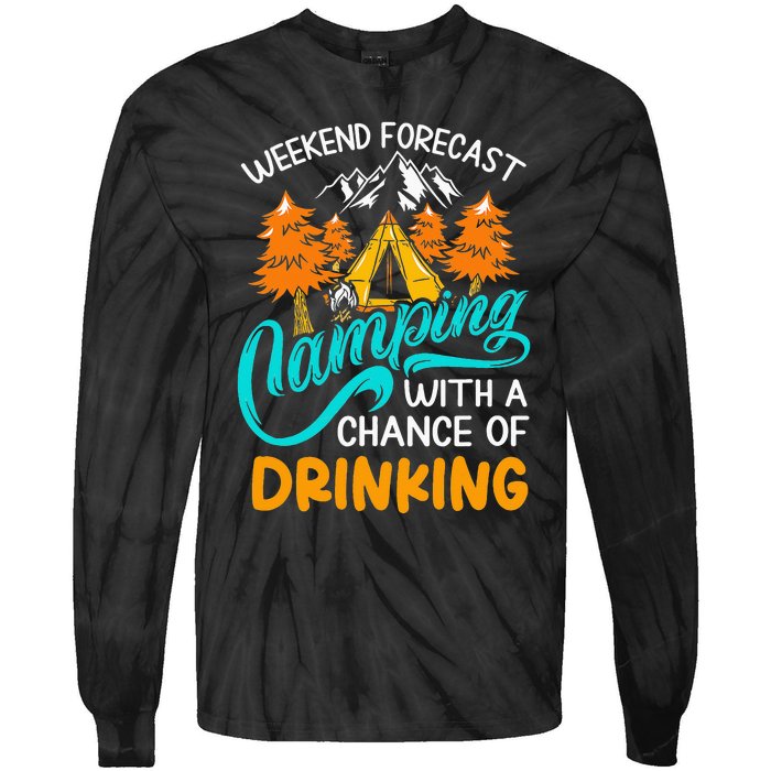 Weekend forecast camping a chance of drinking Tie-Dye Long Sleeve Shirt