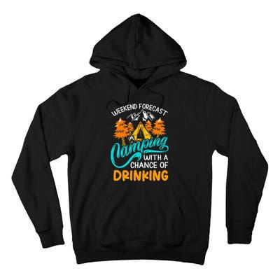 Weekend forecast camping a chance of drinking Tall Hoodie