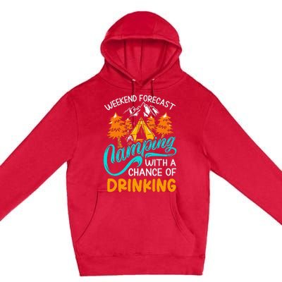 Weekend forecast camping a chance of drinking Premium Pullover Hoodie