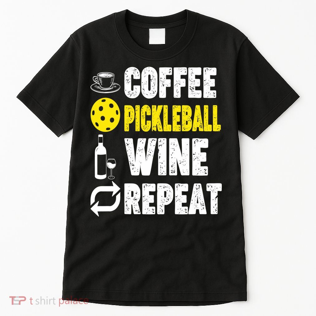  Funny Coffee Pickleball Wine Repeat Gift Tall T-Shirt