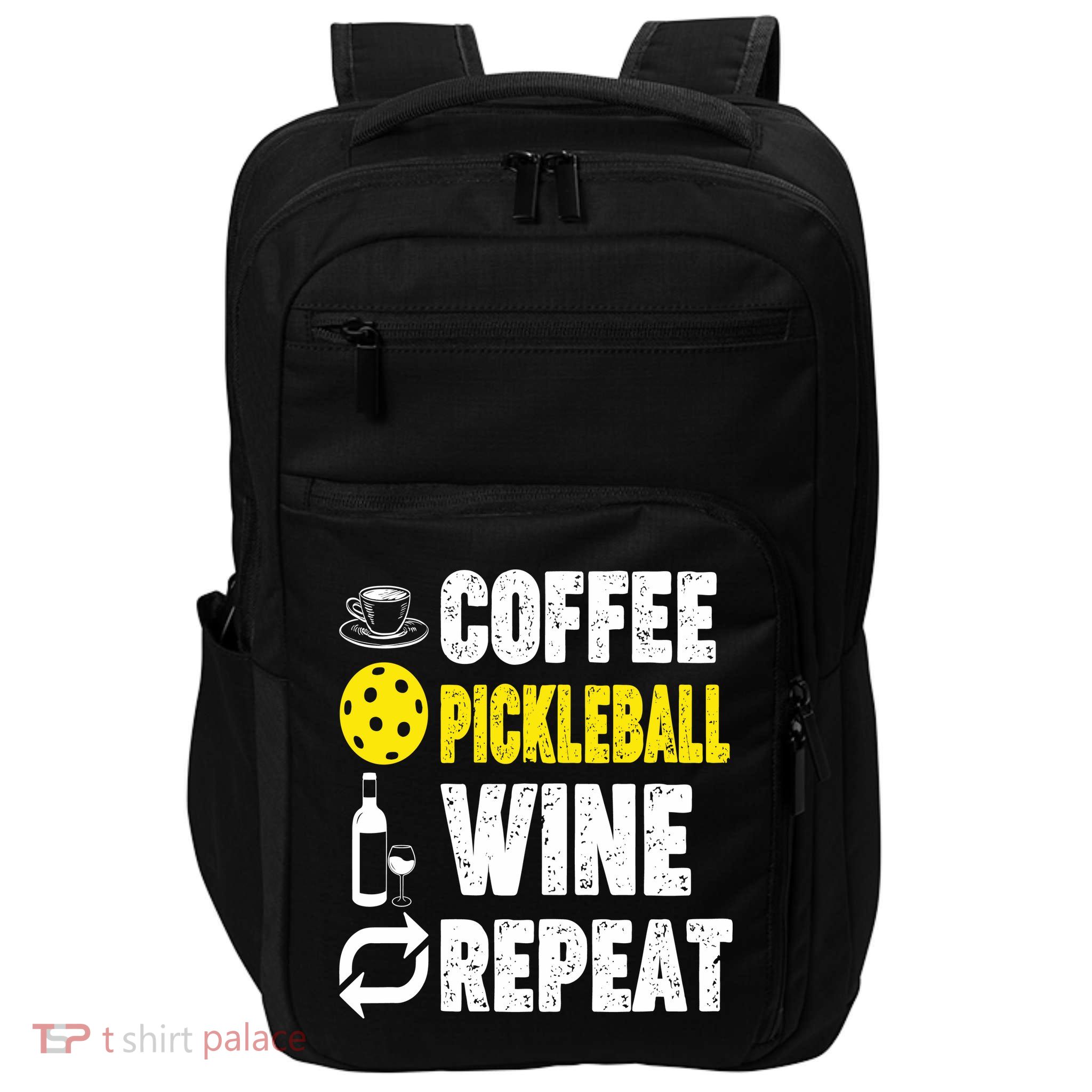  Funny Coffee Pickleball Wine Repeat Gift Impact Tech Backpack
