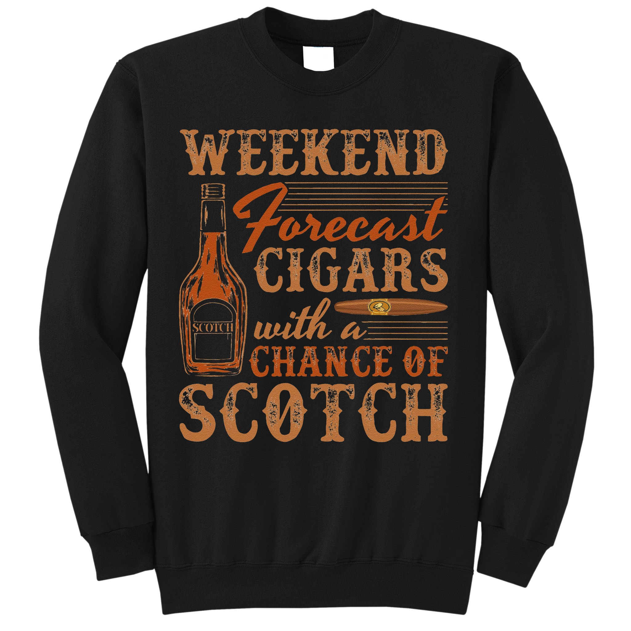 Weekend Forecast Cigars With Chance Of Scotch Dad Father Sweatshirt