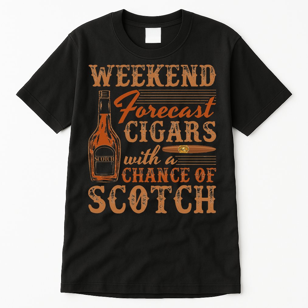 Weekend Forecast Cigars With Chance Of Scotch Dad Father Tall T-Shirt