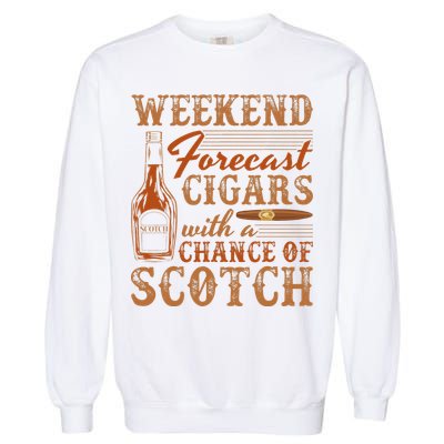 Weekend Forecast Cigars With Chance Of Scotch Dad Father Garment-Dyed Sweatshirt
