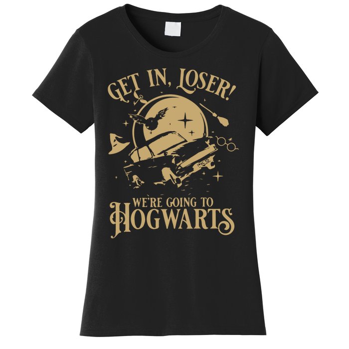 Wizard Flying Car Get In Loser Were Going To Hogwart Women's T-Shirt