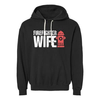 Wife Fire Departt And Fire Fighter / Firefighter Gift Garment-Dyed Fleece Hoodie